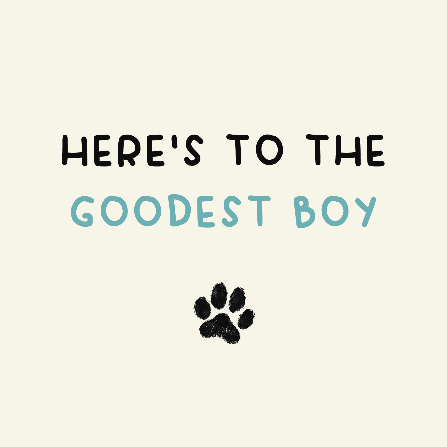 Here's to the Goodest Boy Card