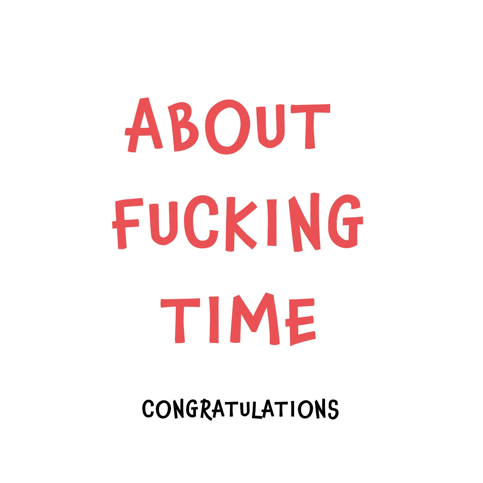 About Time Cheeky Congratulations Card