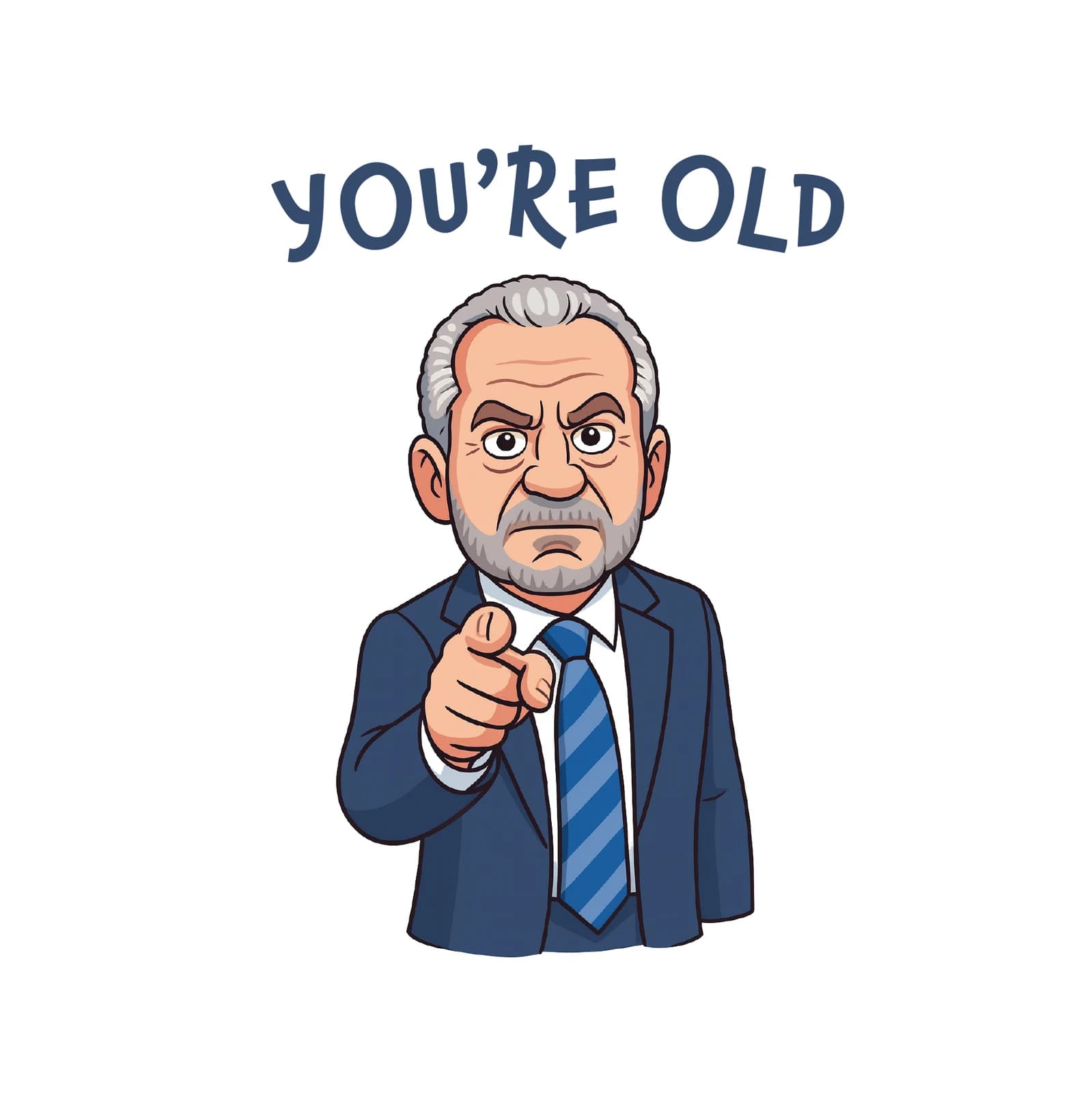 Alan Sugar You're Old Birthday Humour