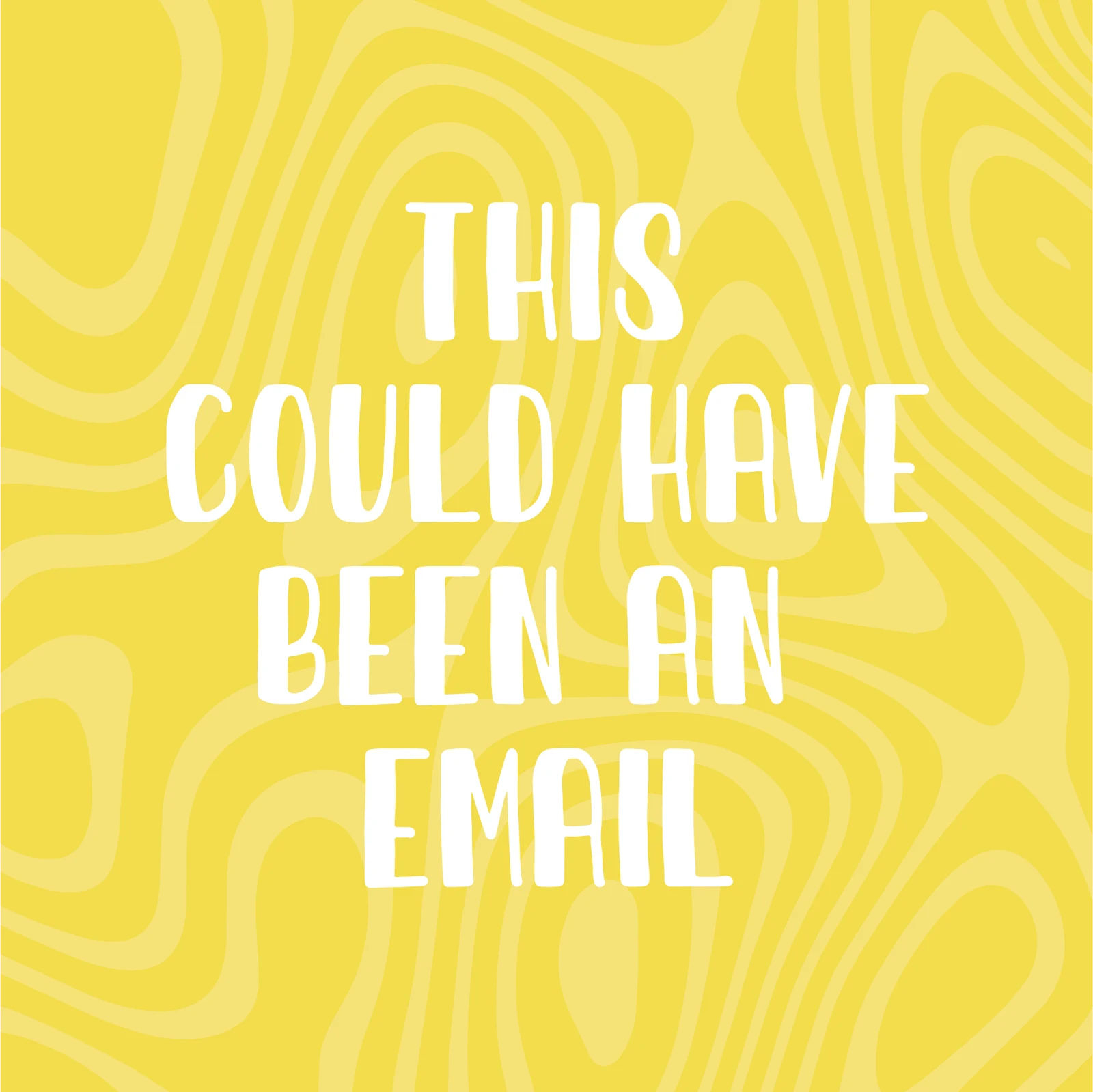 This Could Have Been an Email Joke