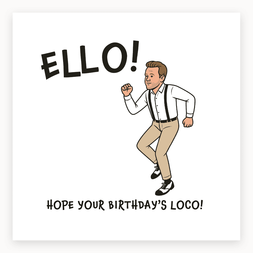 The card lying flat. Illustration of a man resembling Olly Murs, wearing a white shirt and braces, with the text 'ELLO! HOPE YOUR BIRTHDAY'S LOCO!'