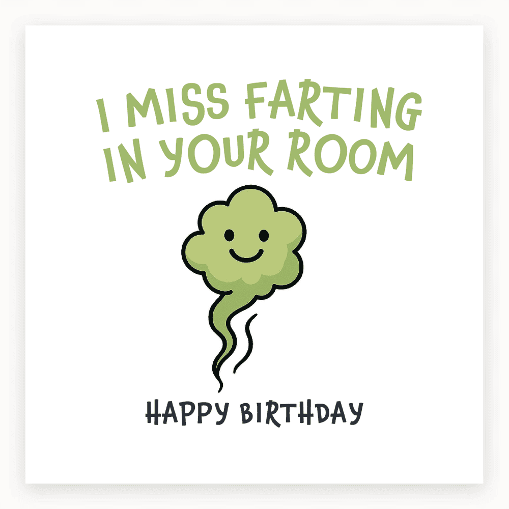 The card lying flat. Birthday card with green cloud shape, text 'I MISS FARTING IN YOUR ROOM' and 'HAPPY BIRTHDAY'.