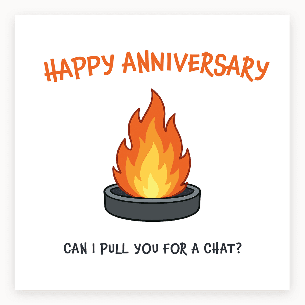 The card lying flat. Card with a firepit illustration, 'HAPPY ANNIVERSARY' at the top, 'CAN I PULL YOU FOR A CHAT?' at the bottom, in red and orange tones.