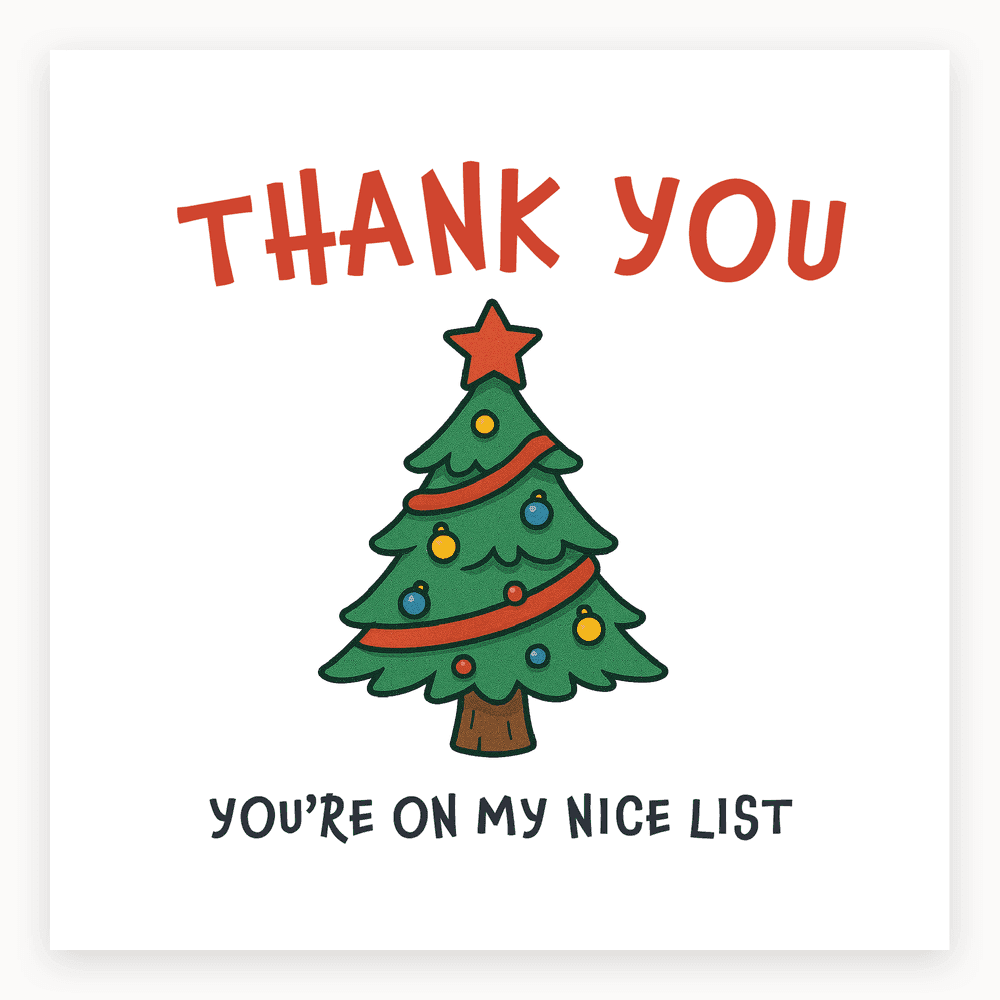 The card lying flat. Christmas card with a decorated tree and 'THANK YOU YOU'RE ON MY NICE LIST' in red and black.