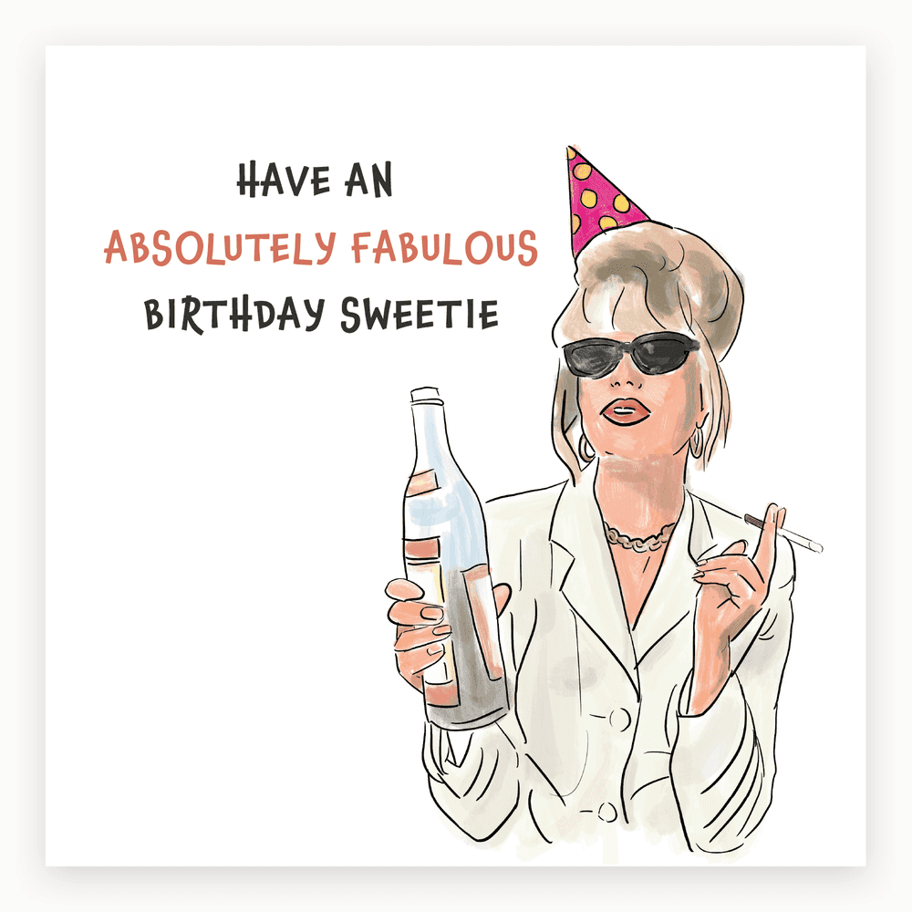 The card lying flat. Illustration of a woman in sunglasses and a party hat holding a bottle, with text 'HAVE AN ABSOLUTELY FABULOUS BIRTHDAY SWEETIE'. Dominant colours are pink and yellow.