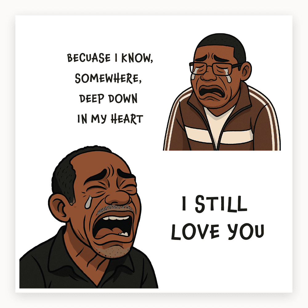 The card lying flat. Illustration of two crying men with text 'BECUASE I KNOW, SOMEWHERE, DEEP DOWN IN MY HEART' and 'I STILL LOVE YOU'. Predominantly white and blue design.