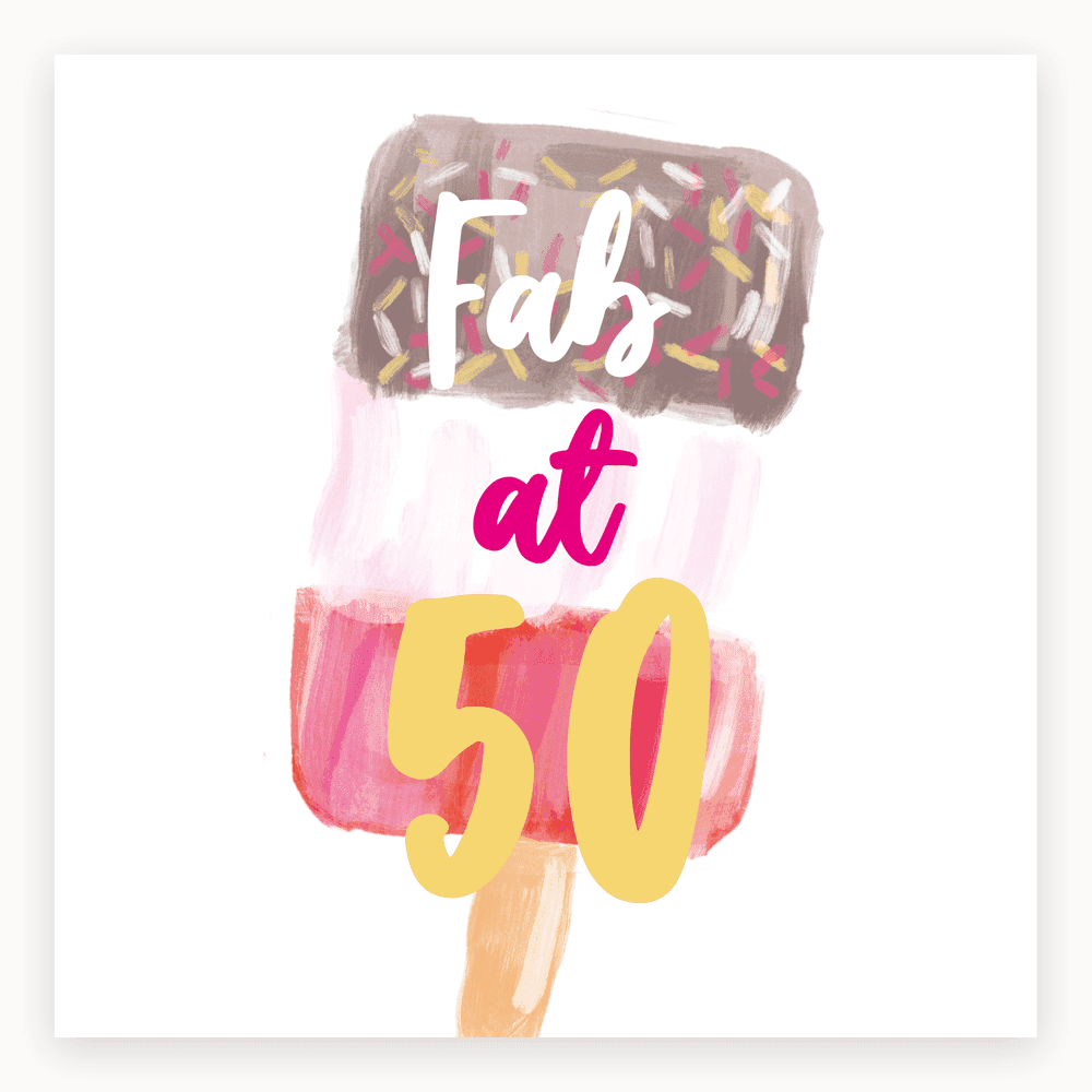 The card lying flat. Illustration of a Fab ice lolly with 'Fab at 50' text in bold. Colourful design with red, white, and brown tones.
