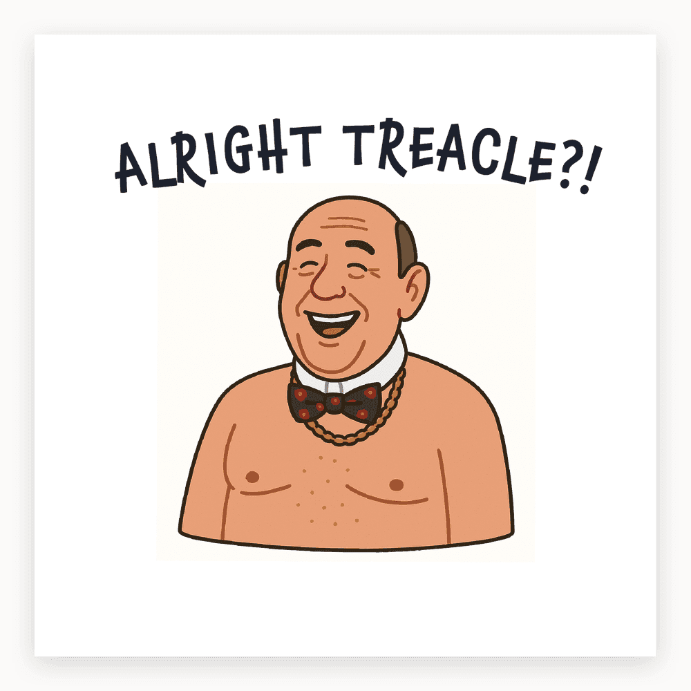The card lying flat. Illustration of a man with a bow tie and gold chain, text 'ALRIGHT TREACLE?!', humorous design.