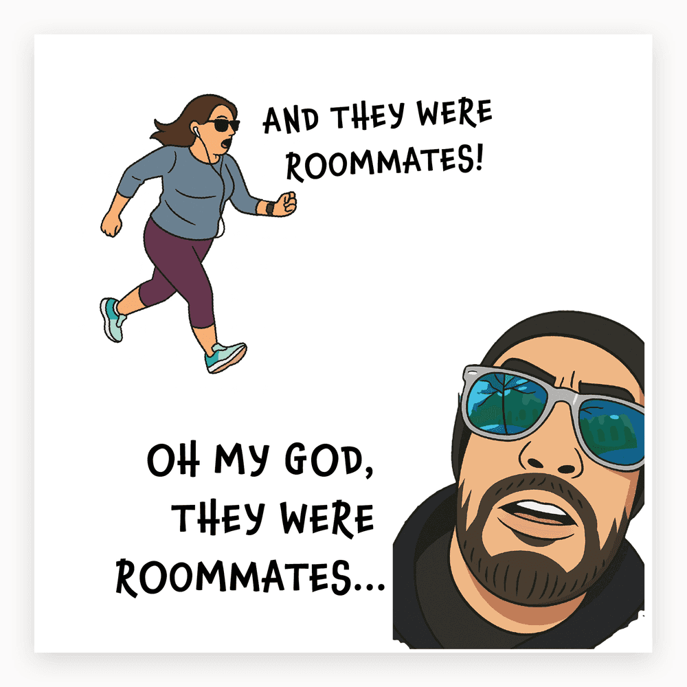 The card lying flat. Illustrated card with two characters, one running and one with sunglasses, featuring the text 'AND THEY WERE ROOMMATES! OH MY GOD, THEY WERE ROOMMATES...' in playful font.