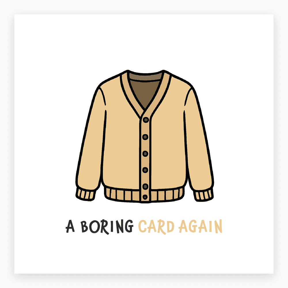 The card lying flat. Beige card with an illustration of a cardigan and the text 'A BORING CARD AGAIN' in bold letters.