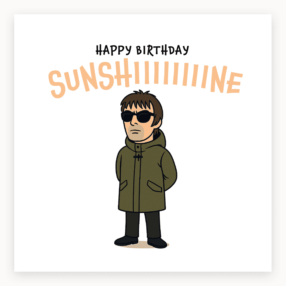 The card lying flat. Illustrated card with a cartoon man in sunglasses and green coat, text 'HAPPY BIRTHDAY SUNSHIIIIIIIIINE'.