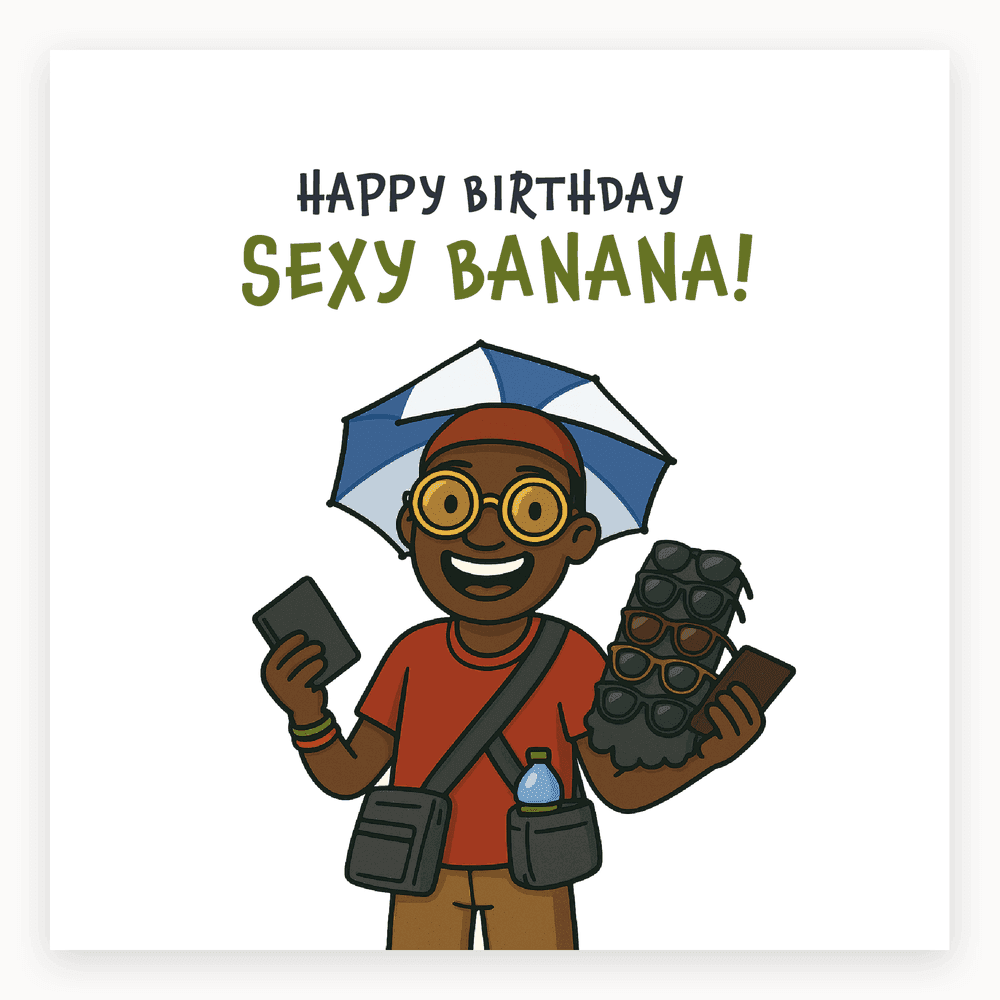The card lying flat. Cartoon character with sunglasses and an umbrella, holding sunglasses and a phone, with 'HAPPY BIRTHDAY SEXY BANANA!' text in yellow.