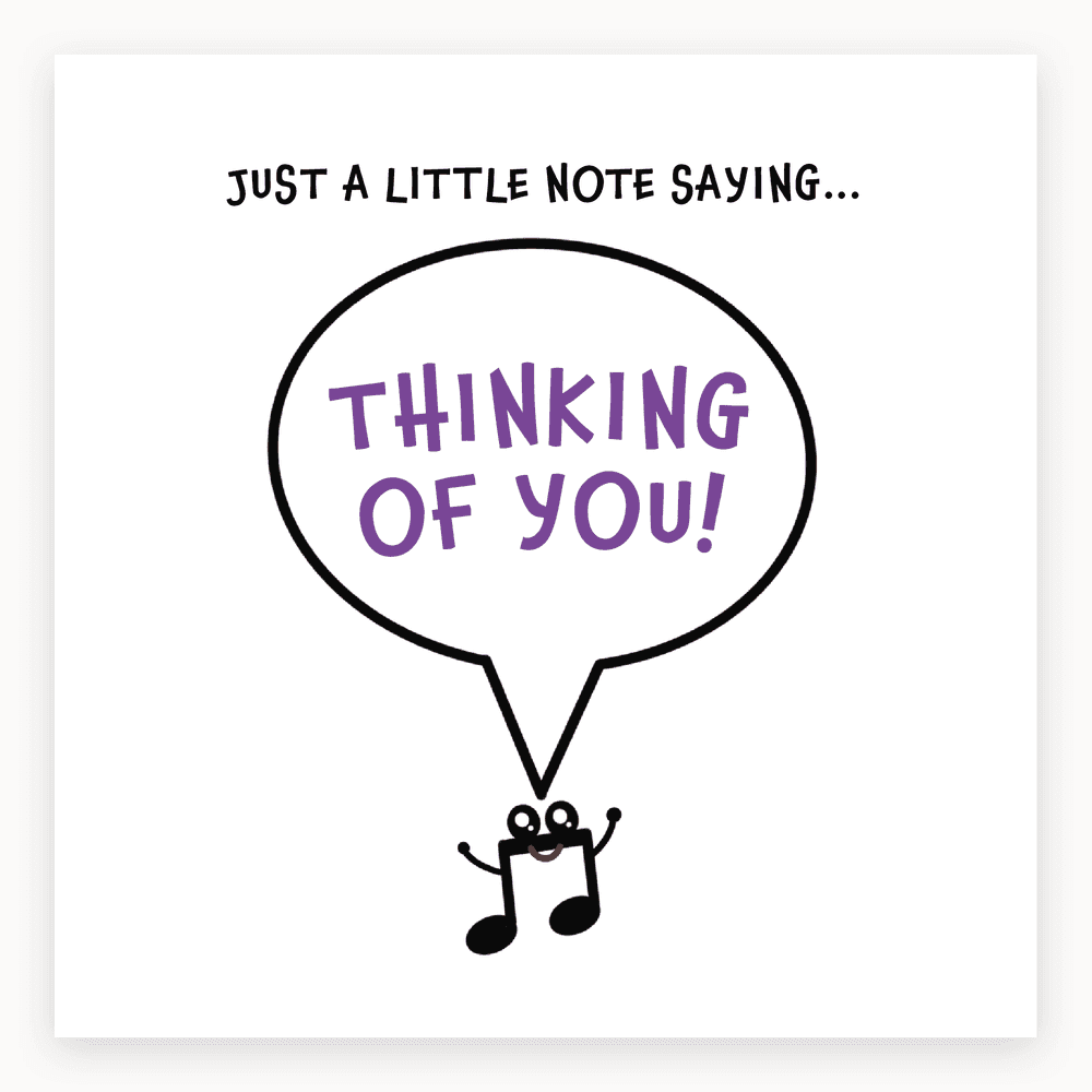 The card lying flat. Card with a smiling musical note character and purple speech bubble saying 'THINKING OF YOU!'