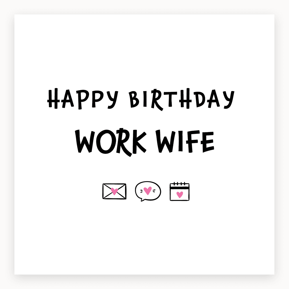 The card lying flat. Birthday card with 'HAPPY BIRTHDAY WORK WIFE' text, icons of an envelope, speech bubble, and calendar in a modern design.
