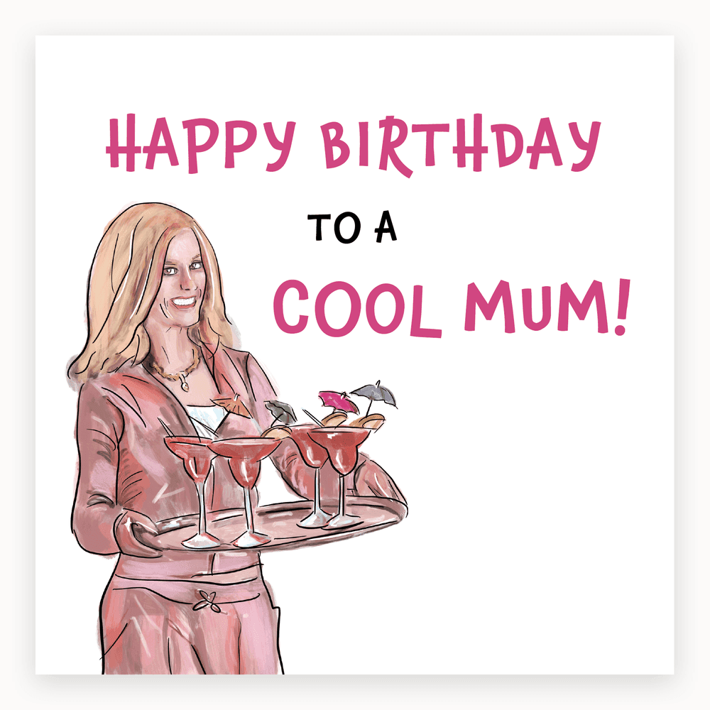 The card lying flat. Illustration of a woman with long hair holding a tray of cocktails, with 'HAPPY BIRTHDAY TO A COOL MUM!' in pink text.